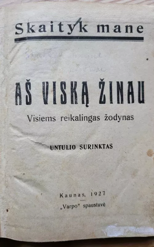 Aš viską žinau : skaityk mane : visiems reikalingas žodynas Untulio surinktas - Matas Untulis, Laisvūnas (pseud.), knyga 2