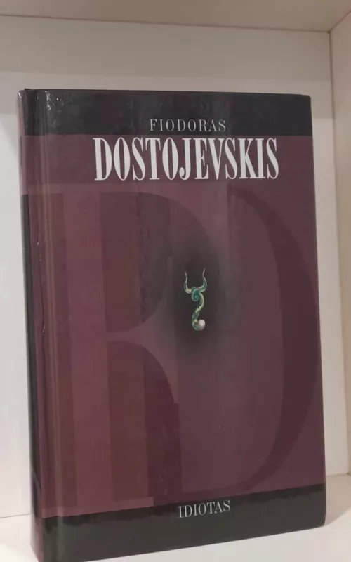 Idiotas - Fiodoras Dostojevskis, knyga 2