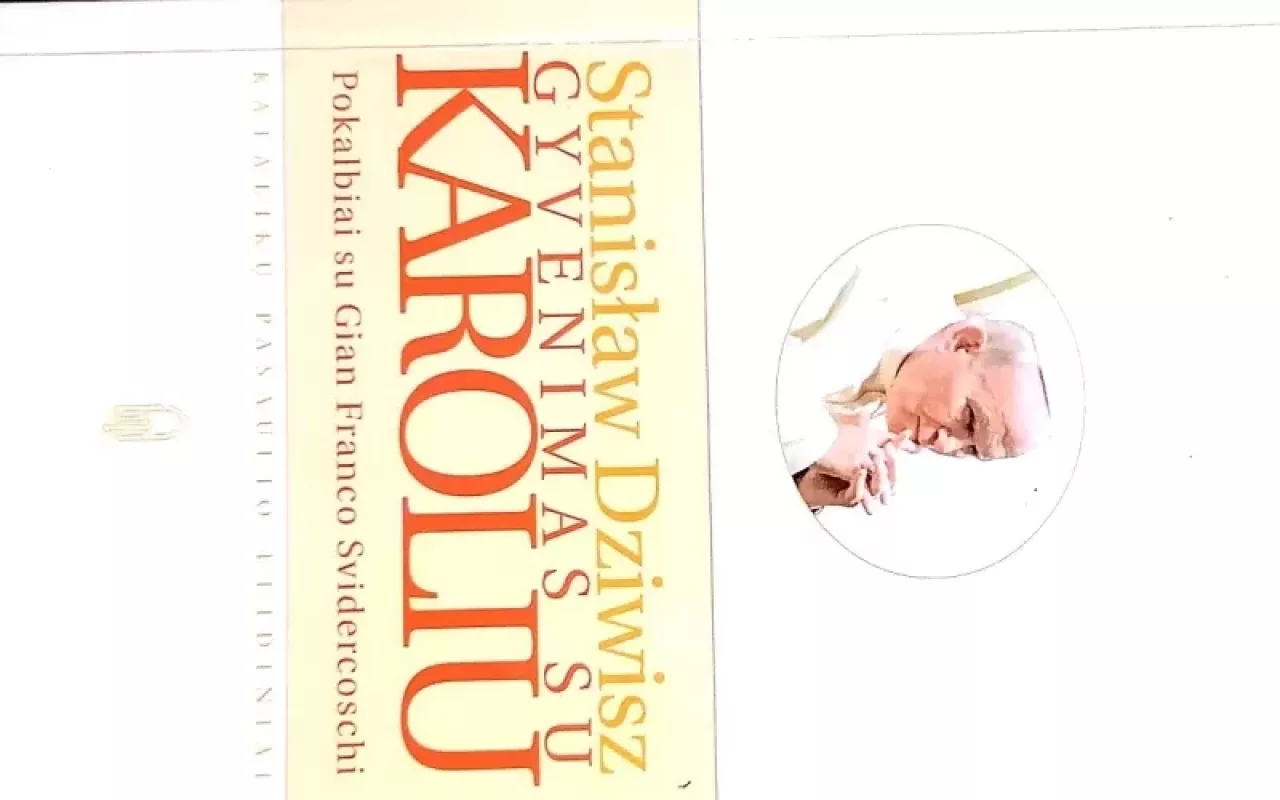 Gyvenimas su Karoliu: pokalbiai su Gian Franco Svidercoschi - Stanislaw Dziwisz, knyga 3