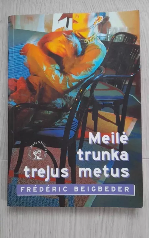 Meilė trunka trejus metus - Frederic Beigbeder, knyga 2