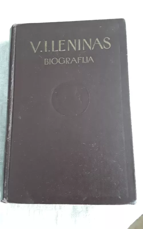 V.I.Lenino biografija - Autorių Kolektyvas, knyga