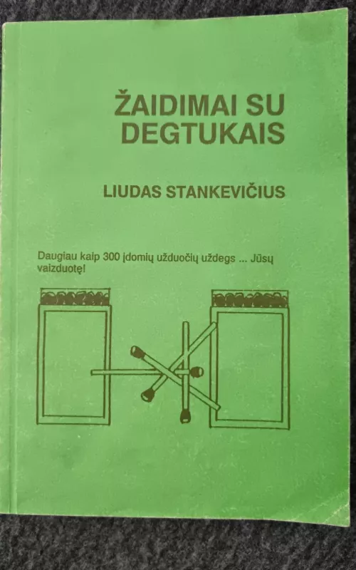 Žaidimai su degtukais - Liudas Stankevičius, knyga