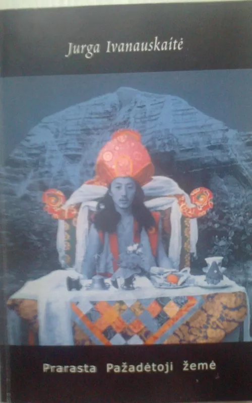 Prarasta Pažadėtoji žemė - Jurga Ivanauskaitė, knyga