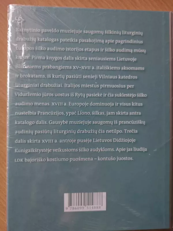 Šilkas ir auksas. XV–XVIII a. šilkiniai audiniai Bažnytinio paveldo muziejaus liturginių drabužių rinkinyje: parodos katalogas - Sigita Maslauskaitė, Rita  Pauliukevičiūtė, knyga 3