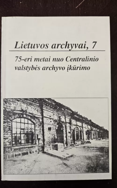 Lietuvos archyvai 7 - Jolita Dimbelytė, knyga