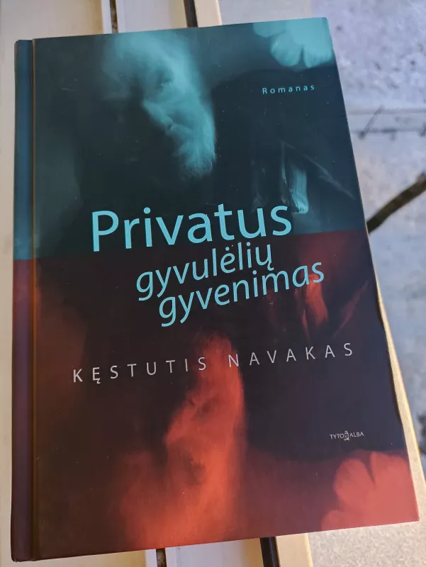 Privatus gyvulėlių gyvenimas: romanas - Kęstutis Navakas, knyga 3