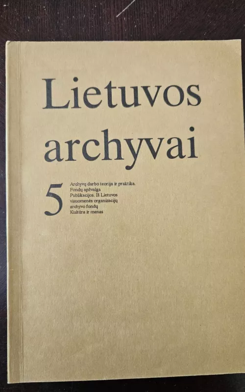 Lietuvos archyvai 5 - A. Guobys, A.  Saulaitis, knyga