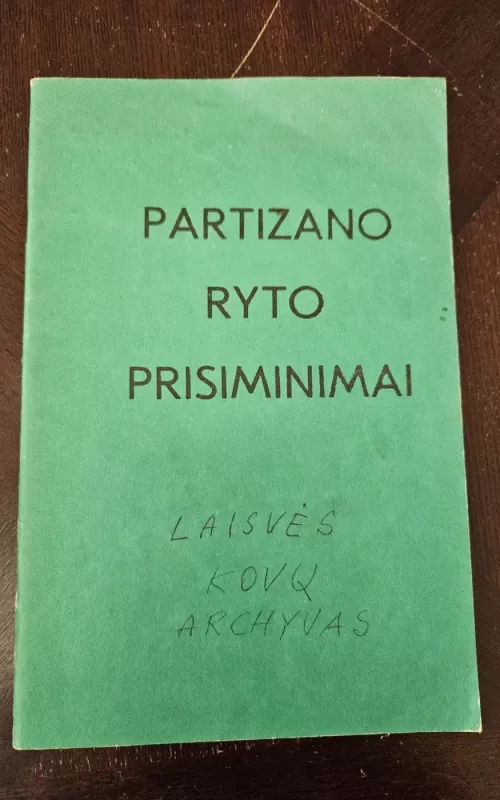 Partizano Ryto prisiminimai - Juozas Paliūnas-Rytas, knyga 2