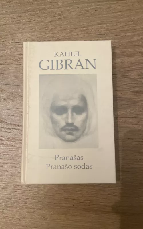 Pranašas. Pranašo sodas - Kahlil Gibran, knyga