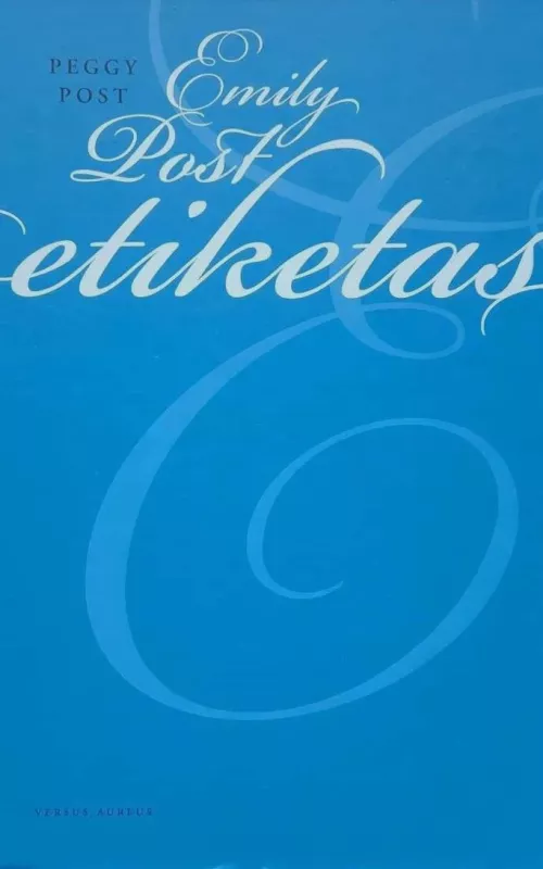 Emily Post etiketas - Peggy Post, knyga