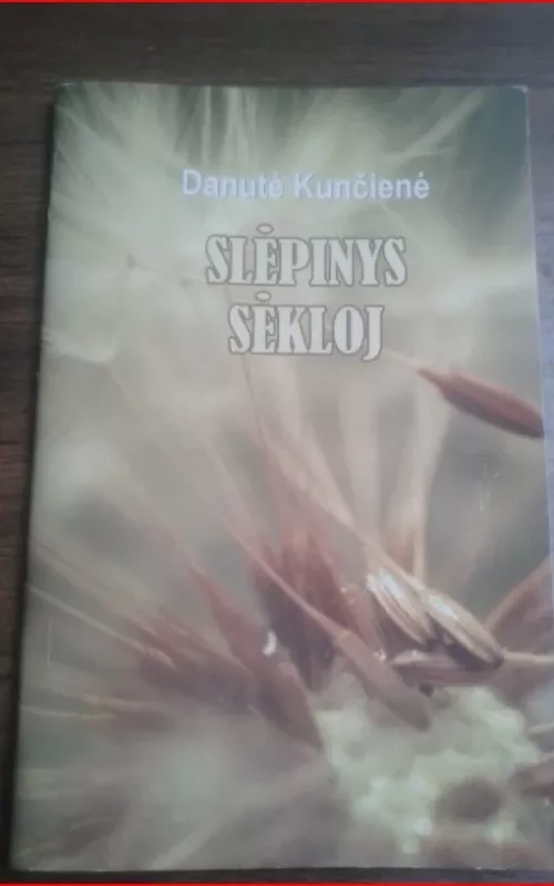 Slėpinys sėkloj - Danutė Kunčienė, knyga