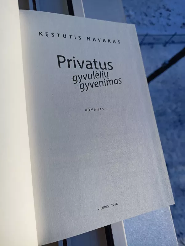 Privatus gyvulėlių gyvenimas: romanas - Kęstutis Navakas, knyga 5