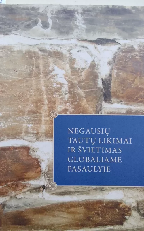 Negausių tautų likimai ir švietimas globaliame pasaulyje - Akvilė Rėklaitytė (redak.), knyga 2