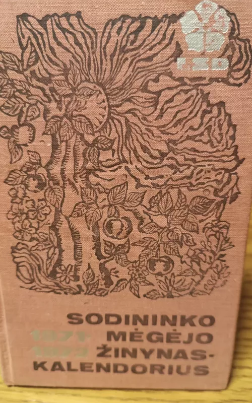 Sodininko mėgėjo žinynas -kalendorius - Autorių Kolektyvas, knyga