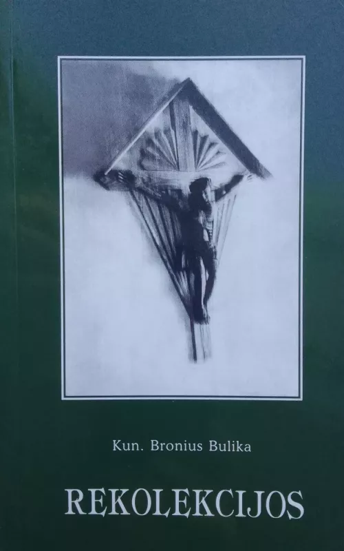 Rekolekcijos - Bronius Bulika, knyga