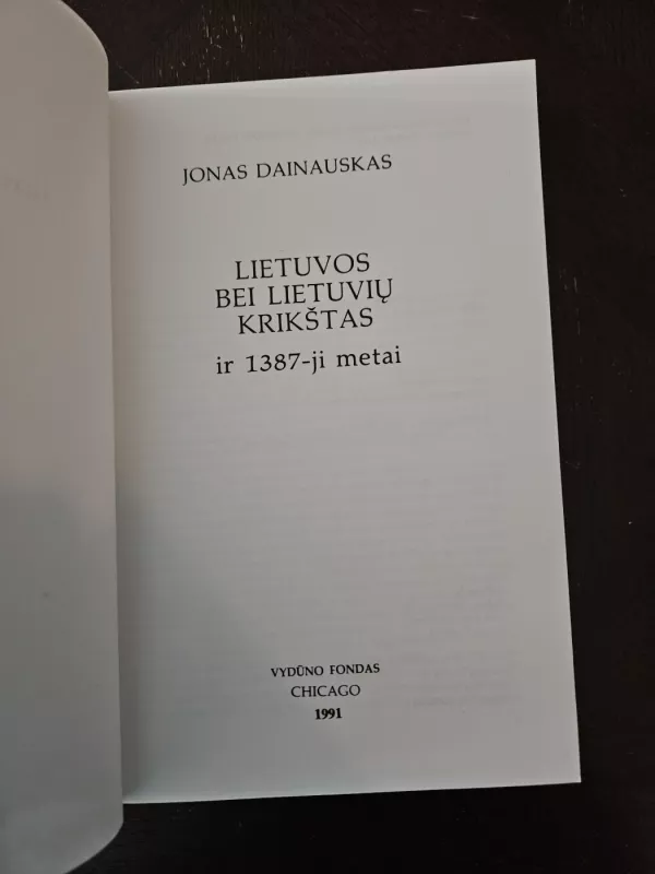 Lietuvos bei lietuvių krikštas ir 1387-ji metai - Dainauskas Jonas, knyga 3