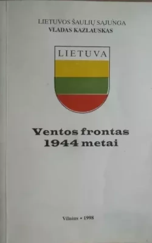 Ventos frontas 1944 metai - Vladas Kazlauskas, knyga