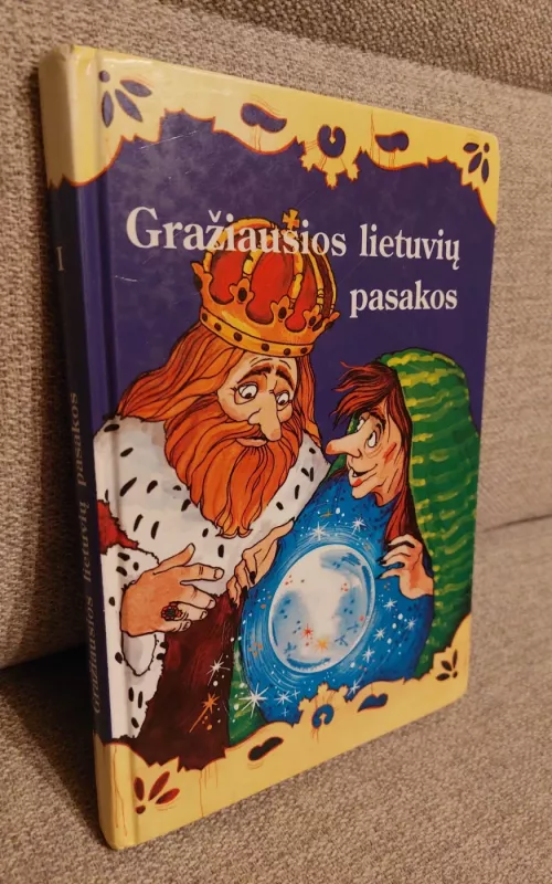 Gražiausios lietuvių pasakos I dalis - Autorių Kolektyvas, knyga