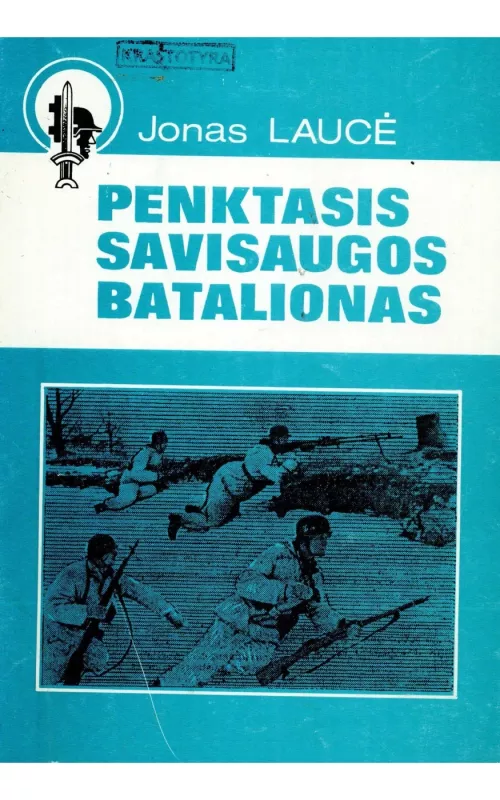 Penktasis savisaugos batalionas - Jonas Laucė, knyga