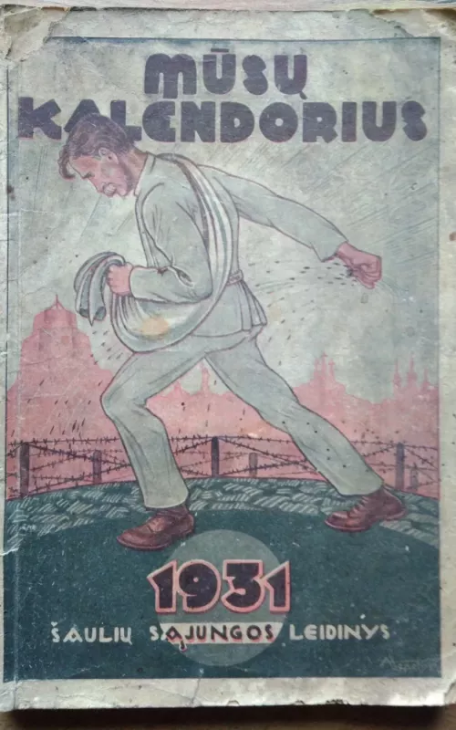 Mūsų kalendorius 1931 Šaulių sąjungos leidinys - Autorių Kolektyvas, knyga 2