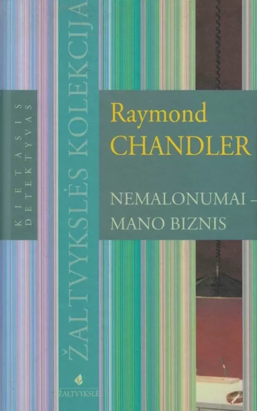 Nemalonumai-mano biznis - Raymond Chandler, knyga