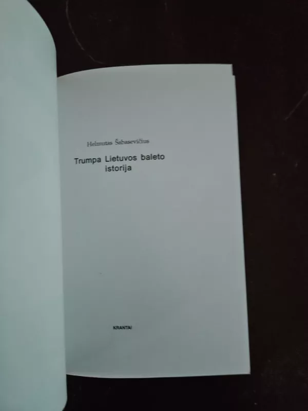 Trumpa Lietuvos baleto istorija - Helmutas Šabasevičius, knyga 3