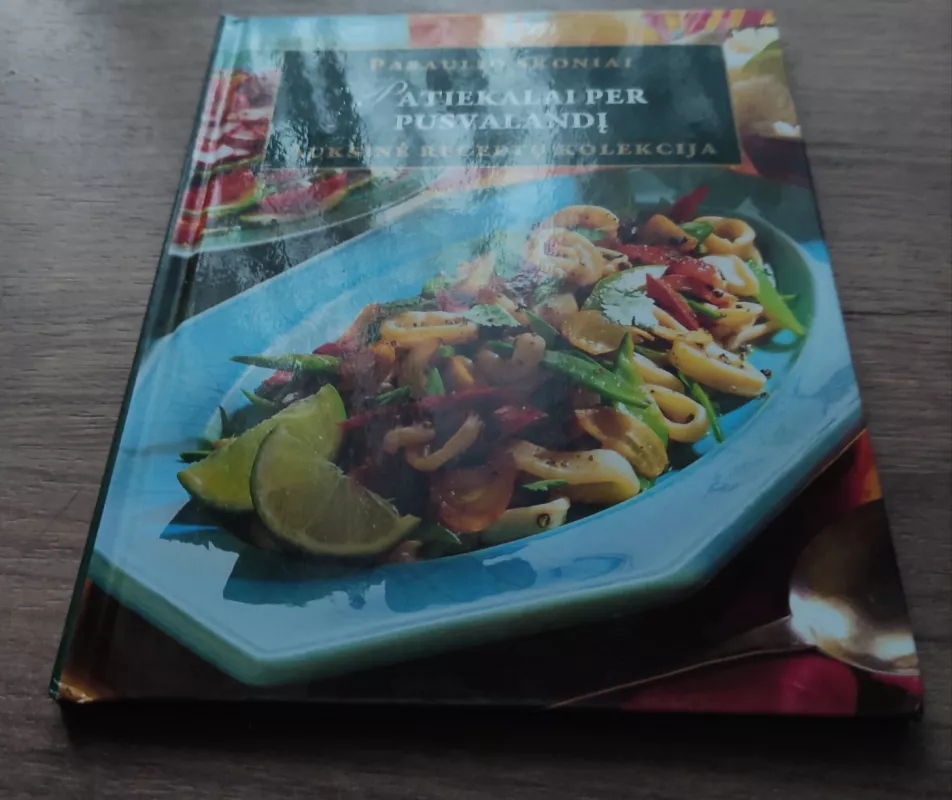 Patiekalai per pusvalandį - Autorių Kolektyvas, knyga 5