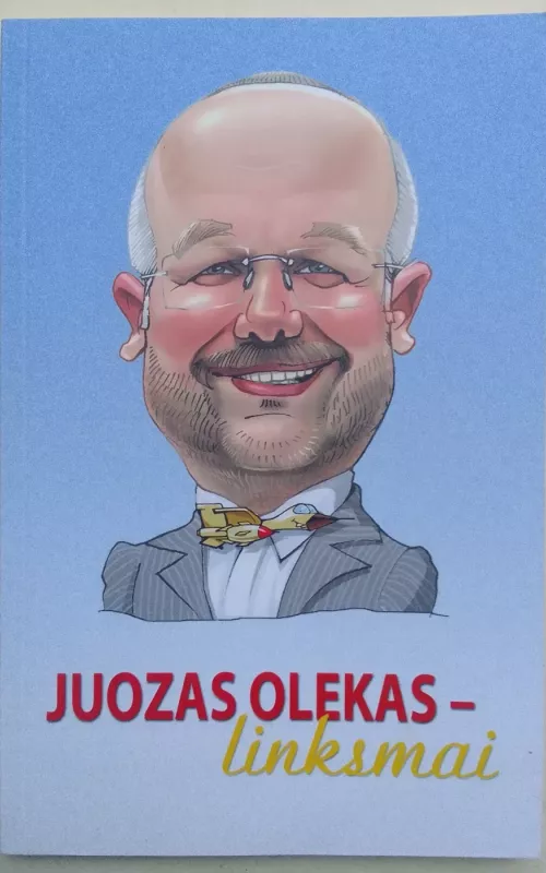 Juozas Olekas - linksmai - Juozas Olekas, knyga 2