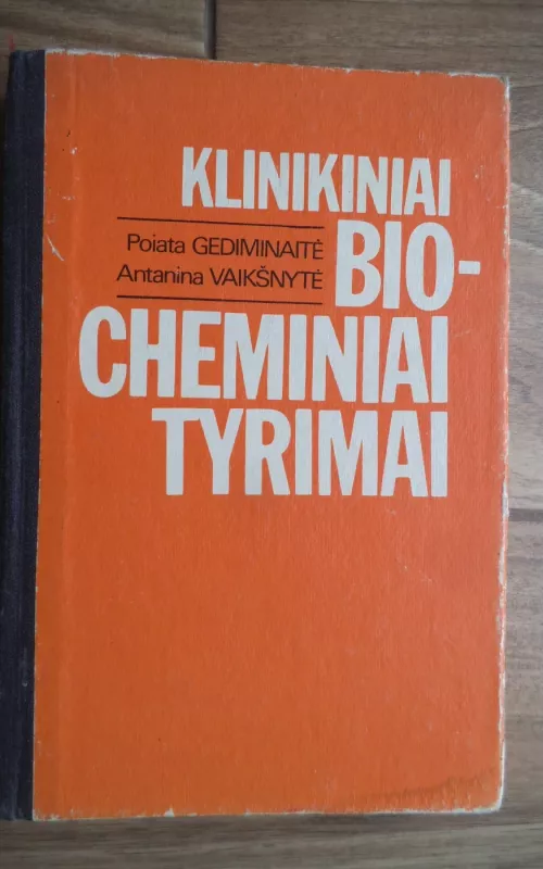 Klinikiniai biocheminiai tyrimai - Autorių Kolektyvas, knyga