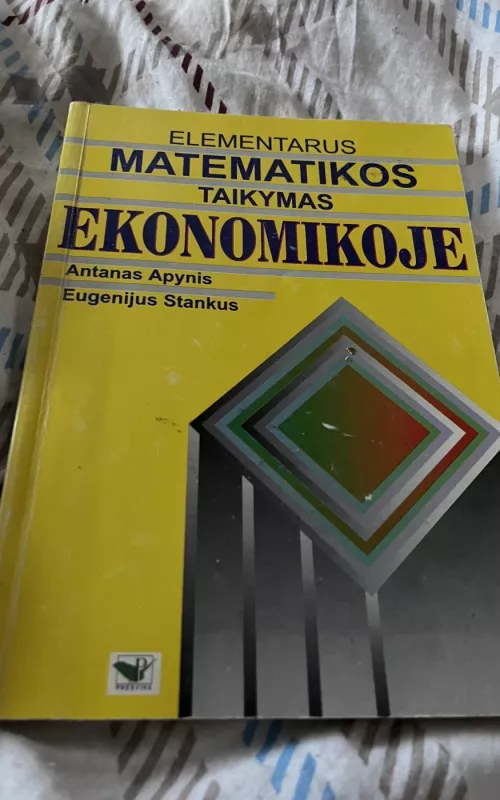 Elementarus matematikos taikymas ekonomikoje - Autorių Kolektyvas, knyga