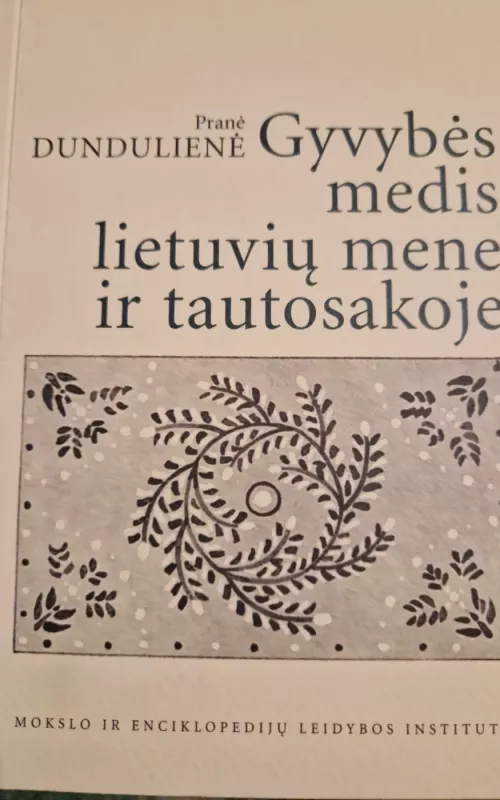 Gyvybės medis lietuvių mene ir tautosakoje - Pranė Dundulienė, knyga