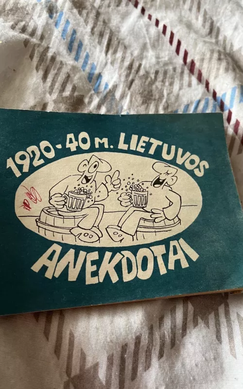 1920-40 m. Lietuvos anekdotai - Autorių Kolektyvas, knyga