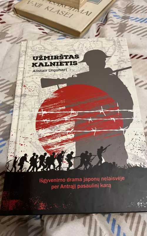 Užmirštas kalnietis. Išgyvenimo drama japonų nelaisvėje per Antrąjį pasaulinį karą - Alistair Urquhart, knyga