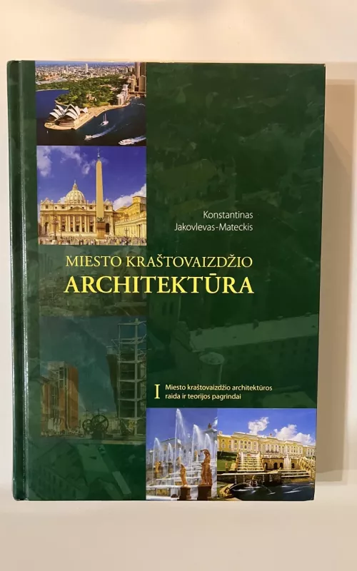 Miesto kraštovaizdžio architektūra (I dalis) - Autorių Kolektyvas, knyga