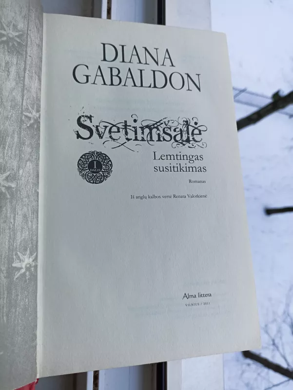Svetimšalė. Lemtingas susitikimas. Dalys 1 ir 2 - Diana Gabaldon, knyga 5