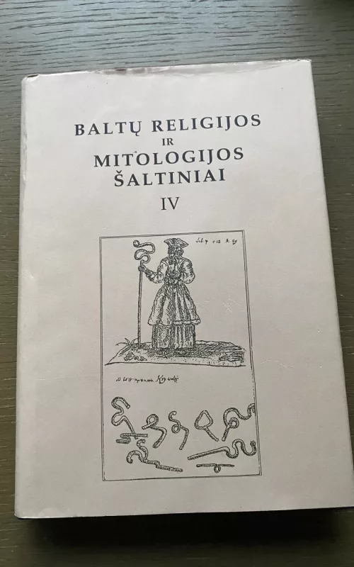 Baltų religijos ir mitologijos šaltiniai (IV tomas) - Autorių Kolektyvas, knyga 2