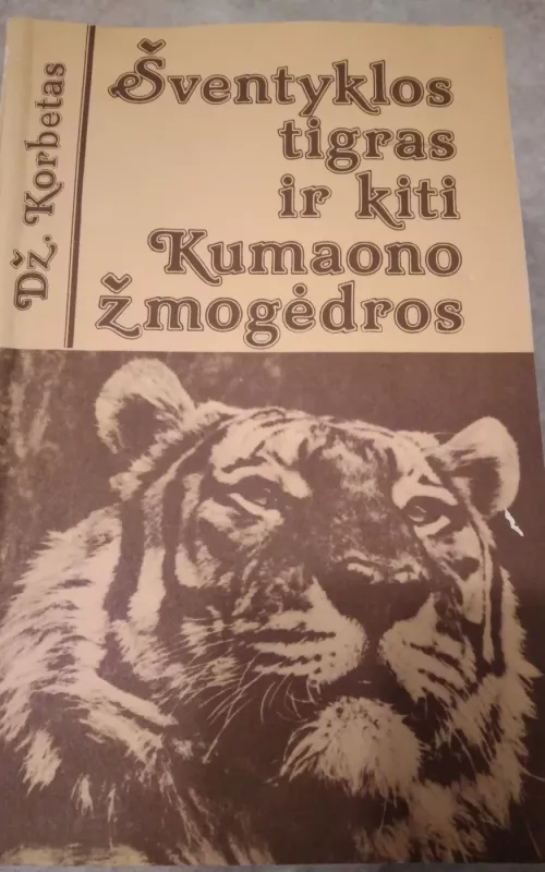 Šventyklos tigras ir kiti Kumaono žmogėdros - Džimas Korbetas, knyga