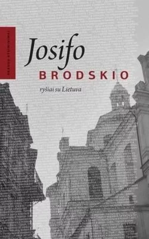 Josifo Brodskio ryšiai su Lietuva. Draugų atsiminimai - Ramūnas Katilius, knyga
