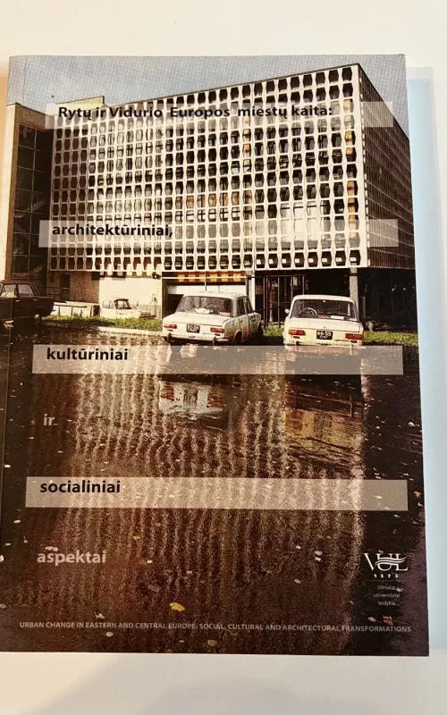 Rytų ir Vidurio Europos miestų kaita: architektūriniai, kultūriniai ir socialiniai aspektai - Nerijus Milerius, knyga 2