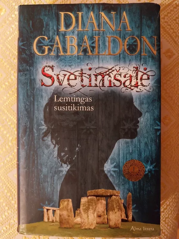 Svetimšalė. Lemtingas susitikimas. Dalys 1 ir 2 - Diana Gabaldon, knyga 3