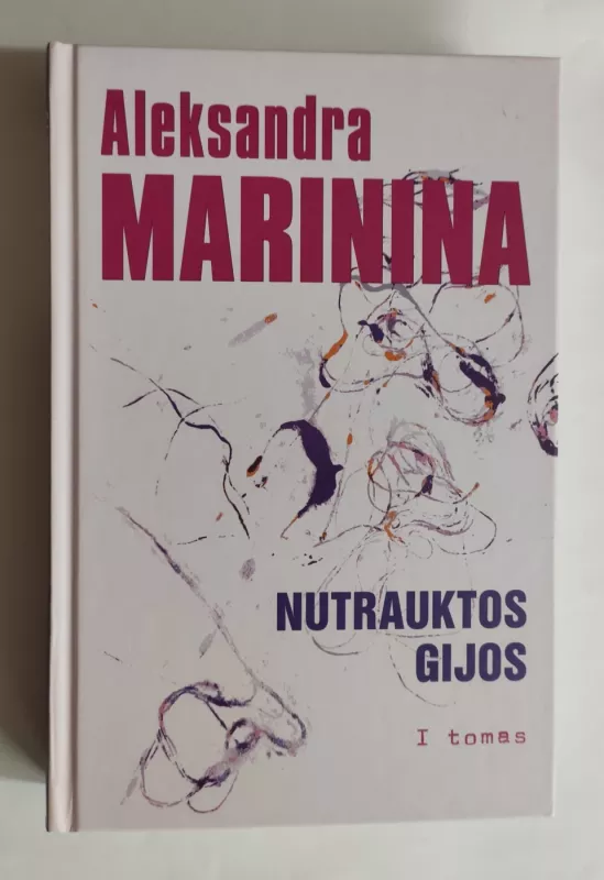 Nutrauktos gijos (3 tomai) - Aleksandra Marinina, knyga 3