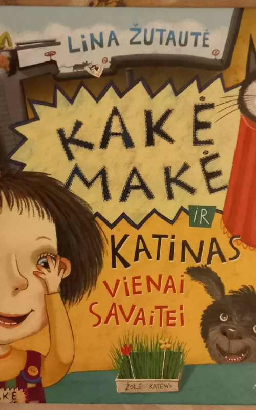 Kakė Makė ir katinas vienai savaitei - Lina Žutautė, knyga 2