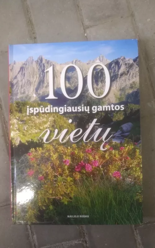 100 įspūdingiausių gamtos vietų - Felicidad Sanchez-Pacheco, knyga