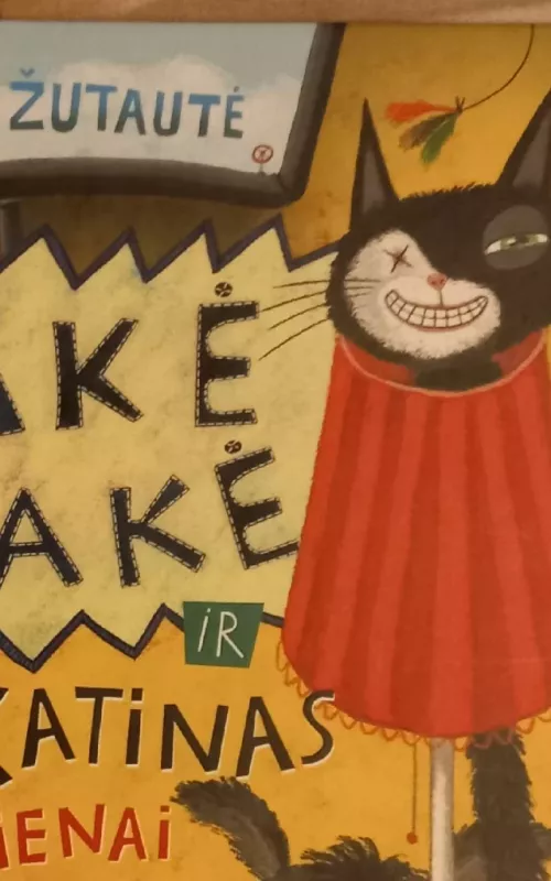 Kakė Makė ir katinas vienai savaitei - Lina Žutautė, knyga 3