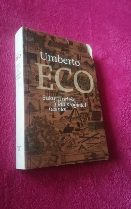 Sukurti priešą ir kiti proginiai rašiniai - Umberto Eco, knyga