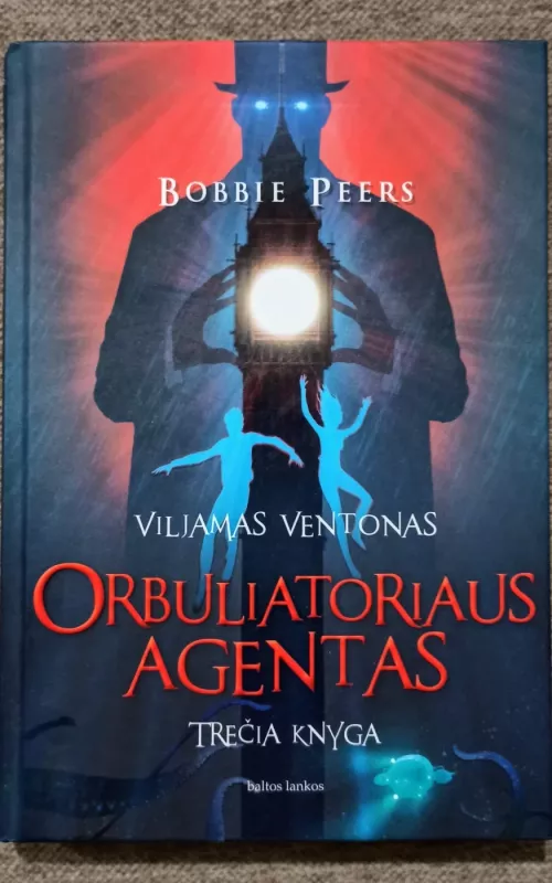 Viljamas Ventonas. Orbuliatoriaus agentas. 3 knyga - Bobbie Peers, knyga