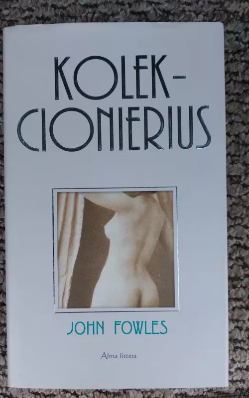 Kolekcionierius - John Fowles, knyga 2