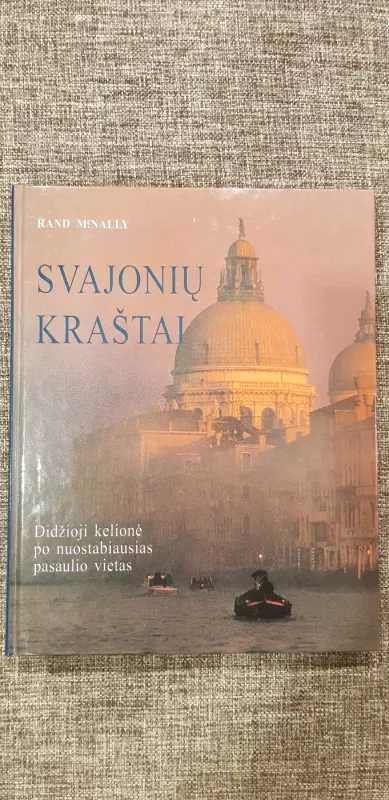 Svajonių kraštai. Didžioji kelionė po nuostabiausias pasaulio vietas - Rand McNally, knyga 2
