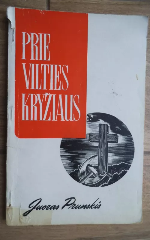 Prie vilties kryžiaus - Juozas Prunskis, knyga