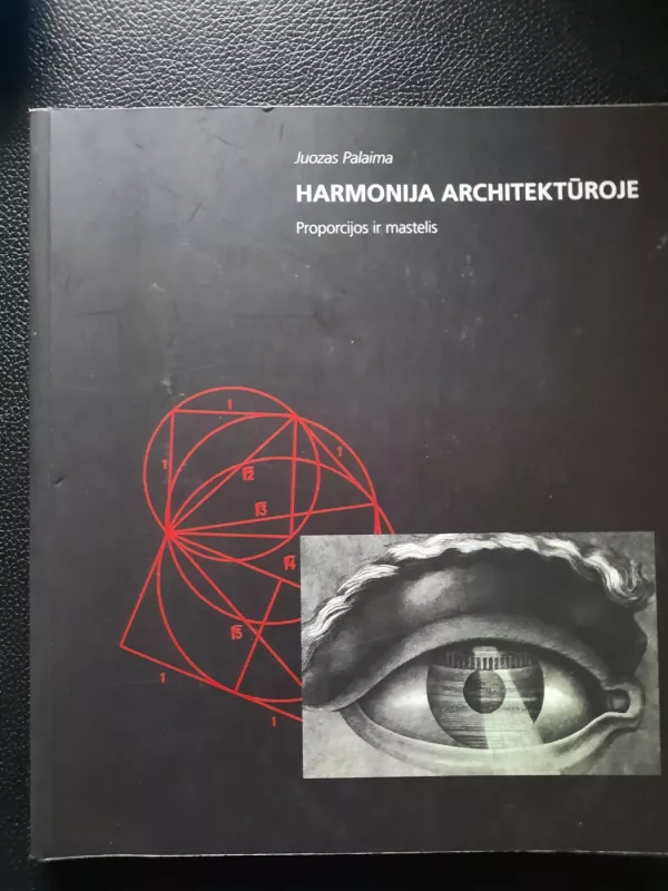 Harmonija architektūroje: proporcijos ir mastelis - Juozas Palaima, knyga 4
